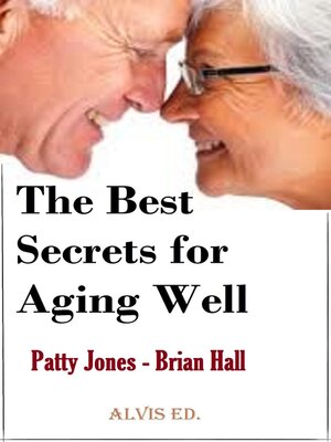 cover image of The Best Secrets for Aging Well